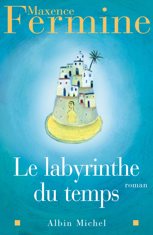 Couverture ebook de Le Labyrinthe du temps, de Maxence Fermine