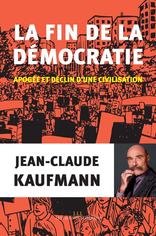 Couverture ebook de La fin de la démocratie, de Jean-Claude Kaufmann