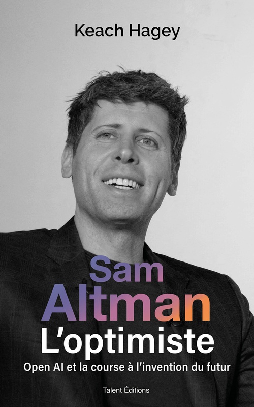 ebook cover of Sam Altman, L'optimiste et le pari de l'intelligence, by Keach Hagey