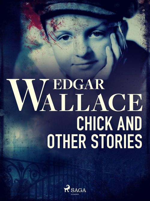 Couverture ebook de Chick and Other Stories, de Edgar Wallace