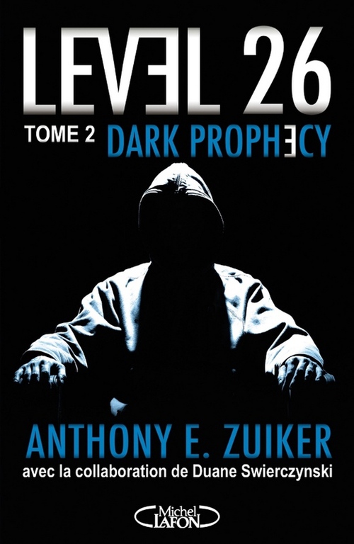 Couverture ebook de Level 26 - tome 2 Dark prophecy, de Duane Swierczynski, Anthony e. Zuiker, Pascal Loubet