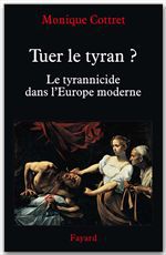 ebook cover of Tuer le tyran ?, by Monique Cottret