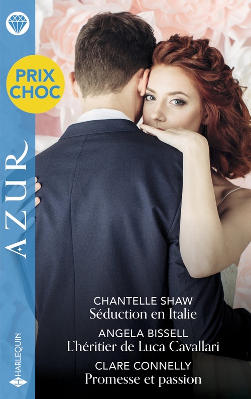 Couverture ebook de Séduction en Italie - L'héritier de Luca Cavallari - Promesse et passion, de Angela Bissell, Clare Connelly, Chantelle Shaw