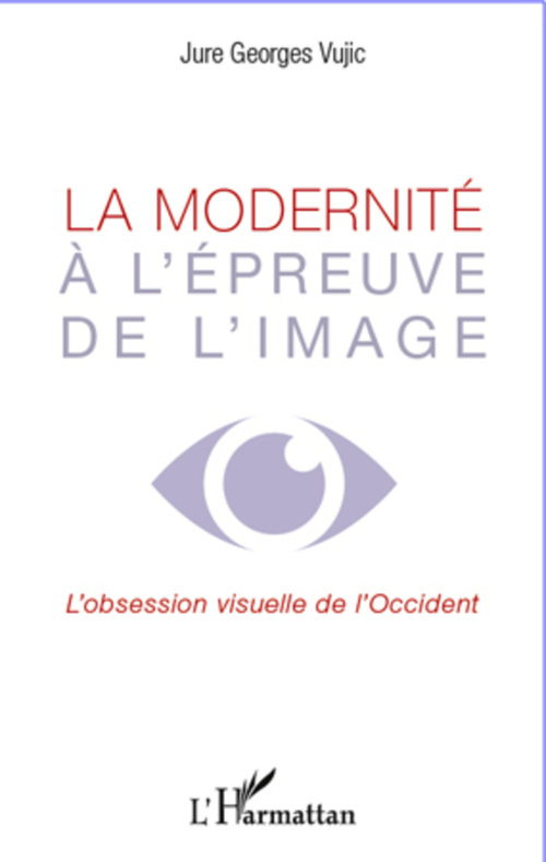 ebook cover of La modernité à l'épreuve de l'image, by Jure Georges Vujic