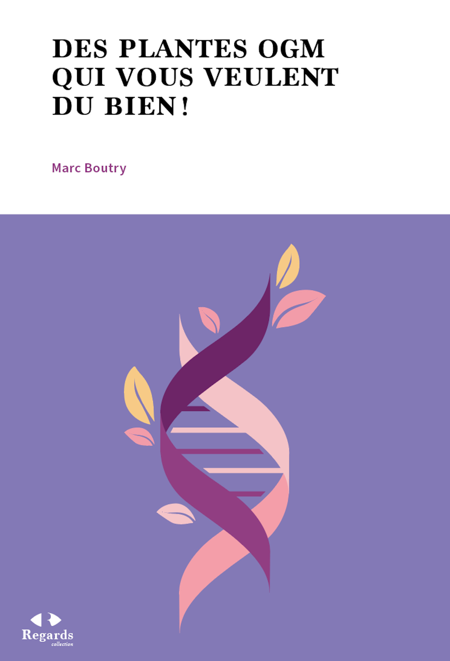 ebook cover of Des plantes OGM qui vous veulent du bien !, by Marc Boutry