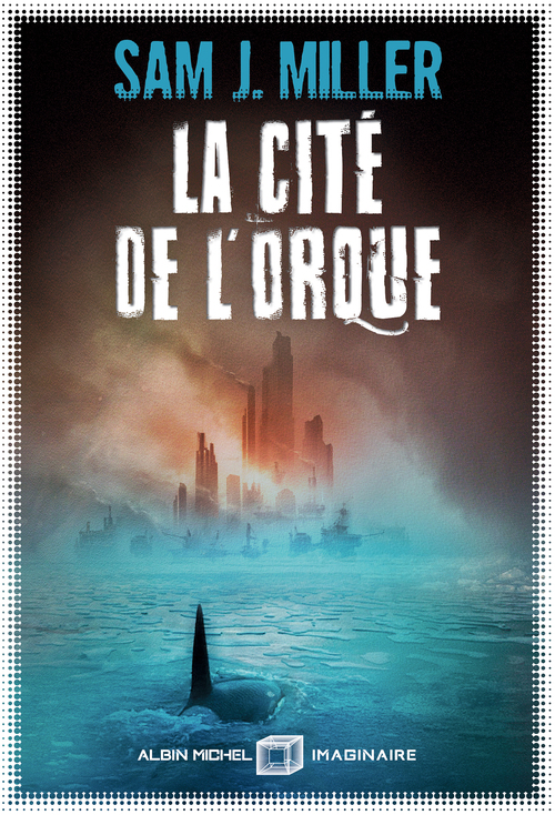 ebook cover of La Cité de l'orque, by Sam J. Miller