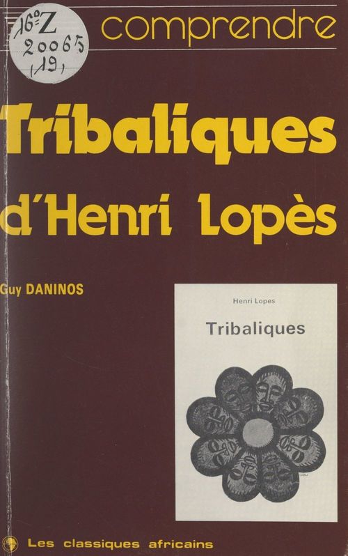 Couverture ebook de Comprendre "Tribaliques", d'Henri Lopès, de Guy Daninos