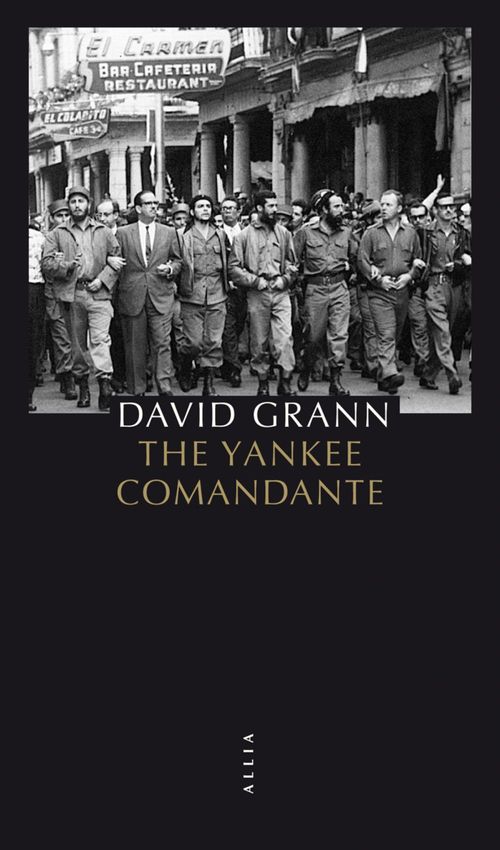 Couverture ebook de The Yankee Comandante, de David Grann, Valeria Costa-Kostritsky