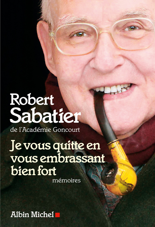 Couverture ebook de Je vous quitte en vous embrassant bien fort, de Robert Sabatier