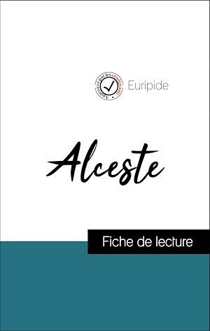 ebook cover of Analyse de l'oeuvre : Alceste (résumé et fiche de lecture plébiscités par les enseignants sur fichedelecture.fr), by Euripide
