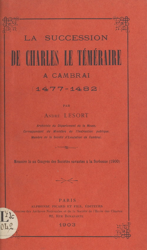 Couverture ebook de La succession de Charles le Téméraire à Cambrai (1477-1482), de Andre Lesort