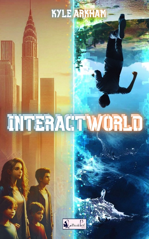 ebook cover of InteractWorld (Blades of Fantasy, tome 1), by Kyle Arkham