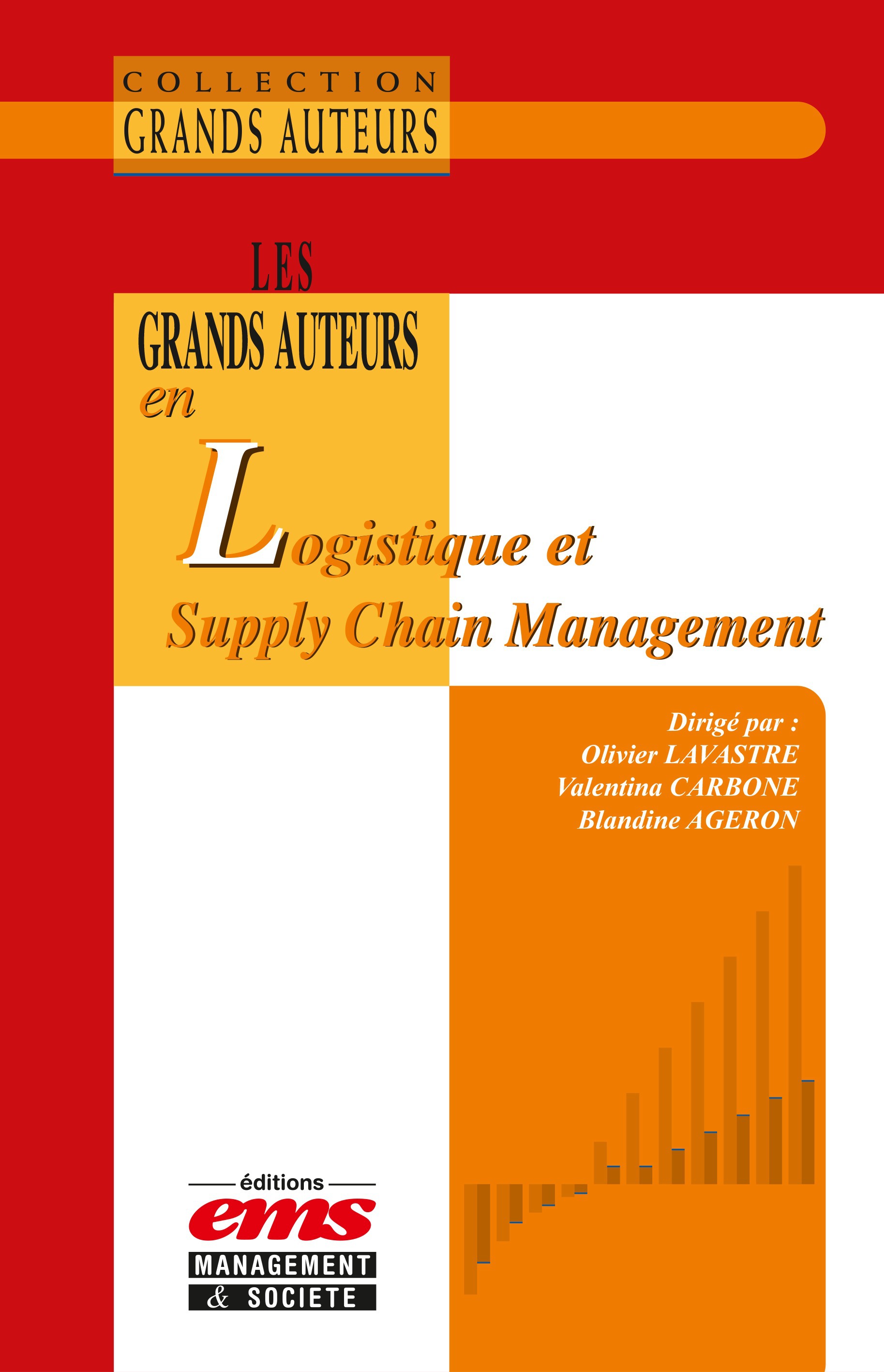 Couverture ebook de Les grands auteurs en logistique et Supply Chain Management, de Blandine Ageron, Valentina Carbone, Olivier Lavastre
