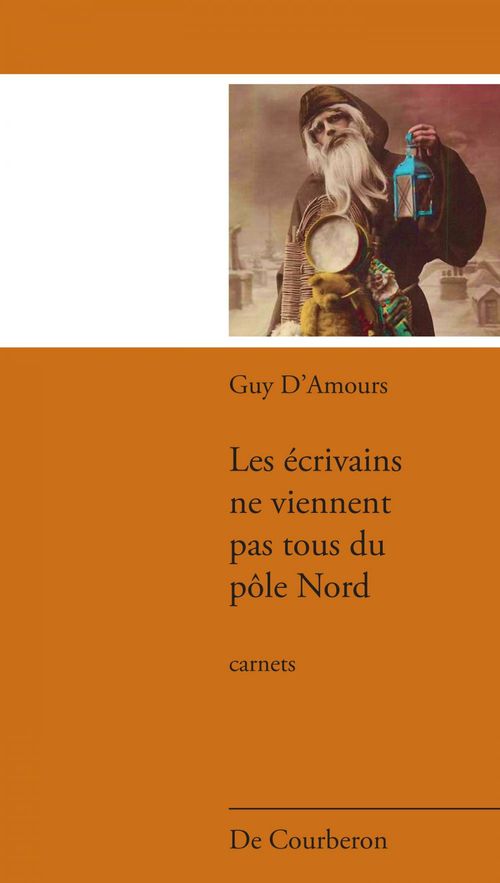 ebook cover of Les écrivains ne viennent pas tous du pôle Nord, by Guy D'Amours