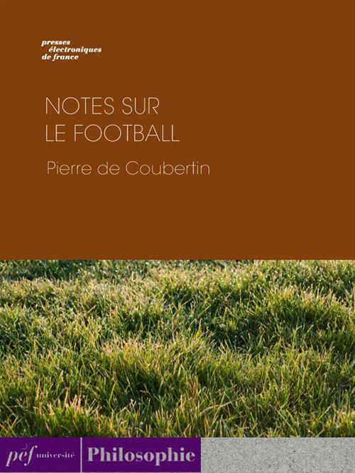 Couverture ebook de Notes sur le football, de Pierre de Coubertin