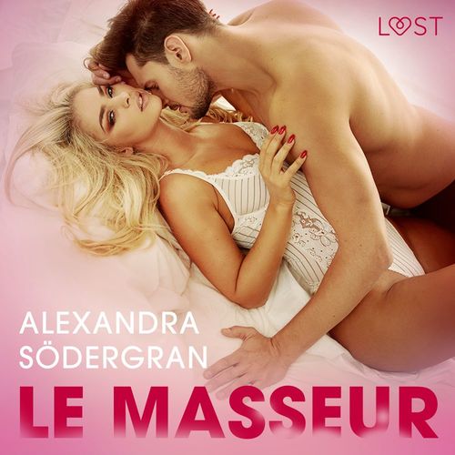 audiobook cover of Le Masseur - Une nouvelle érotique, by Alexandra Sodergran