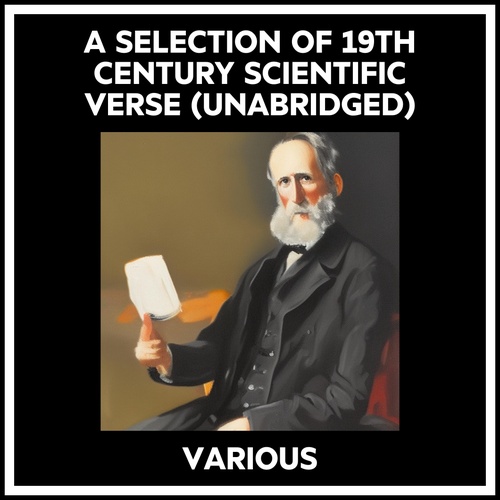 Couverture audiobook de A Selection Of 19th Century Scientific Verse (Unabridged), de
