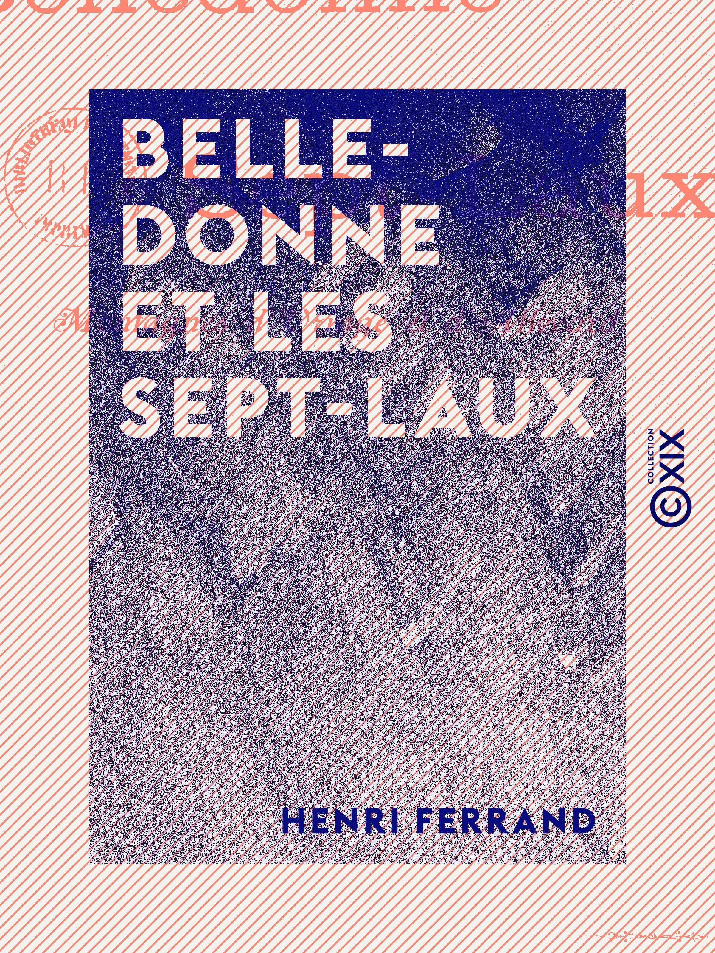 Couverture ebook de Belledonne et les Sept-Laux - Montagnes d'Uriage et d'Allevard, de Henri Ferrand
