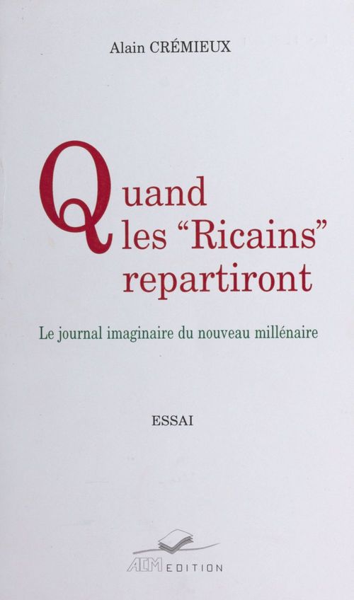 Couverture ebook de Quand les Ricains repartiront : le journal imaginaire du nouveau millénaire, de Alain Cremieux