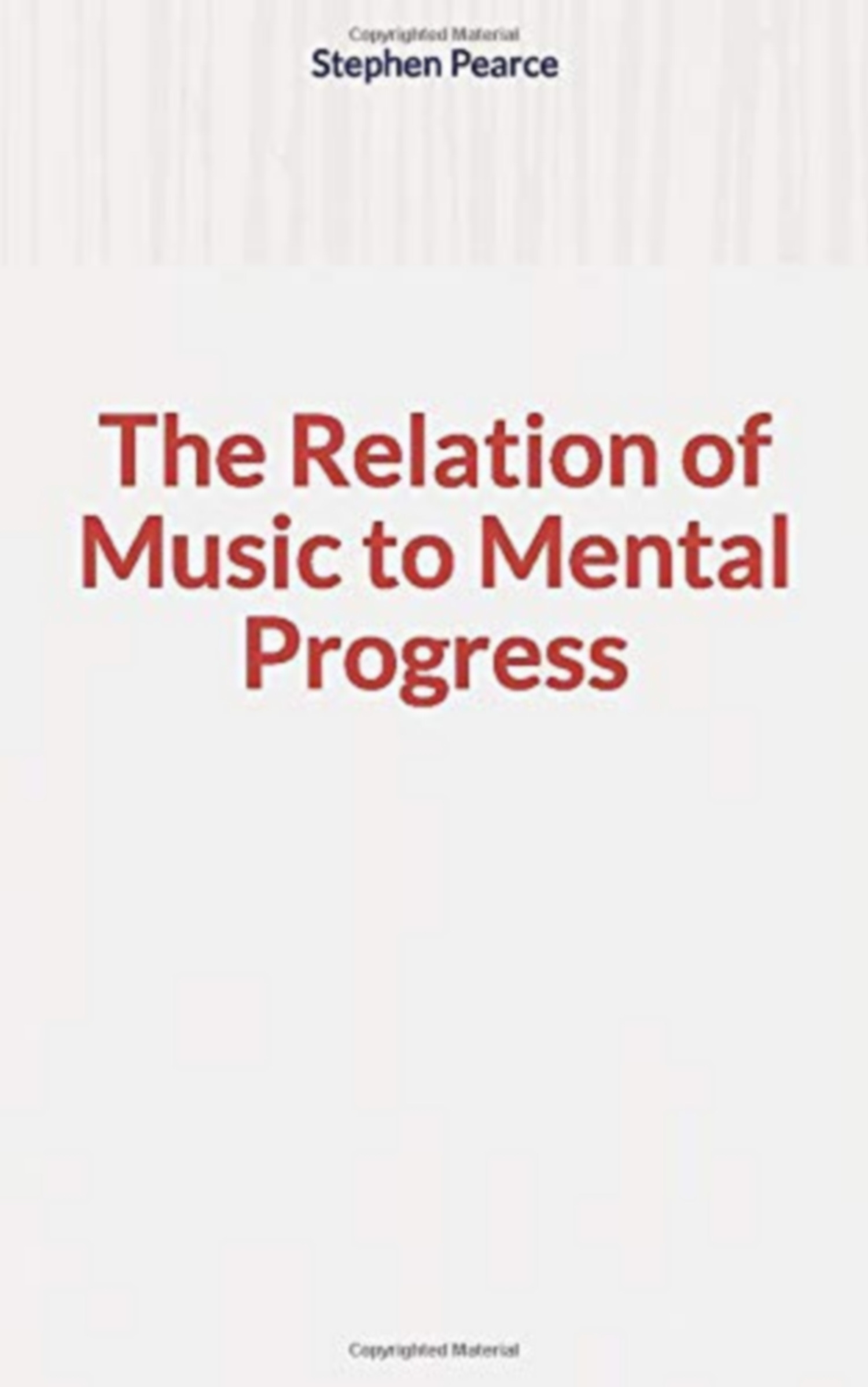 Couverture ebook de The Relation of Music to Mental Progress, de Stephen A. Pearce