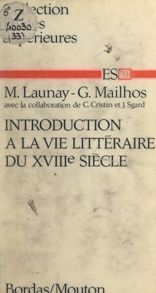 Couverture ebook de Introduction à la vie littéraire du XVIIIe siècle, de Claude Cristin, Georges Mailhos, Michel Launay