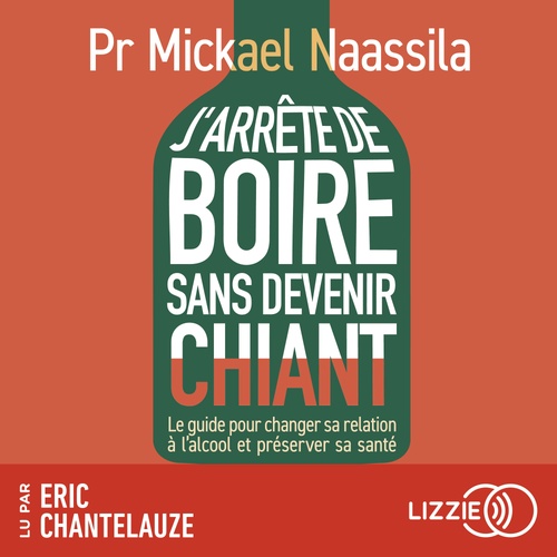audiobook cover of J'arrête de boire sans devenir chiant, by Mickael Naassila