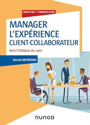 Couverture ebook de Manager l'expérience Client-Collaborateur - 4e éd., de Benoît Meyronin