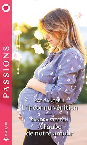 ebook cover of L'inconnu vénitien - A l'aube de notre amour, by Kat Cantrell, Sandra Steffen