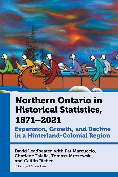 ebook cover of Northern Ontario in Historical Statistics, 1871-2021, by David Leadbeater