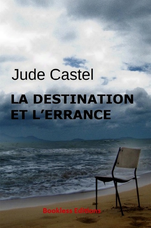 Couverture ebook de La destination et l'errance, de Jude Castel