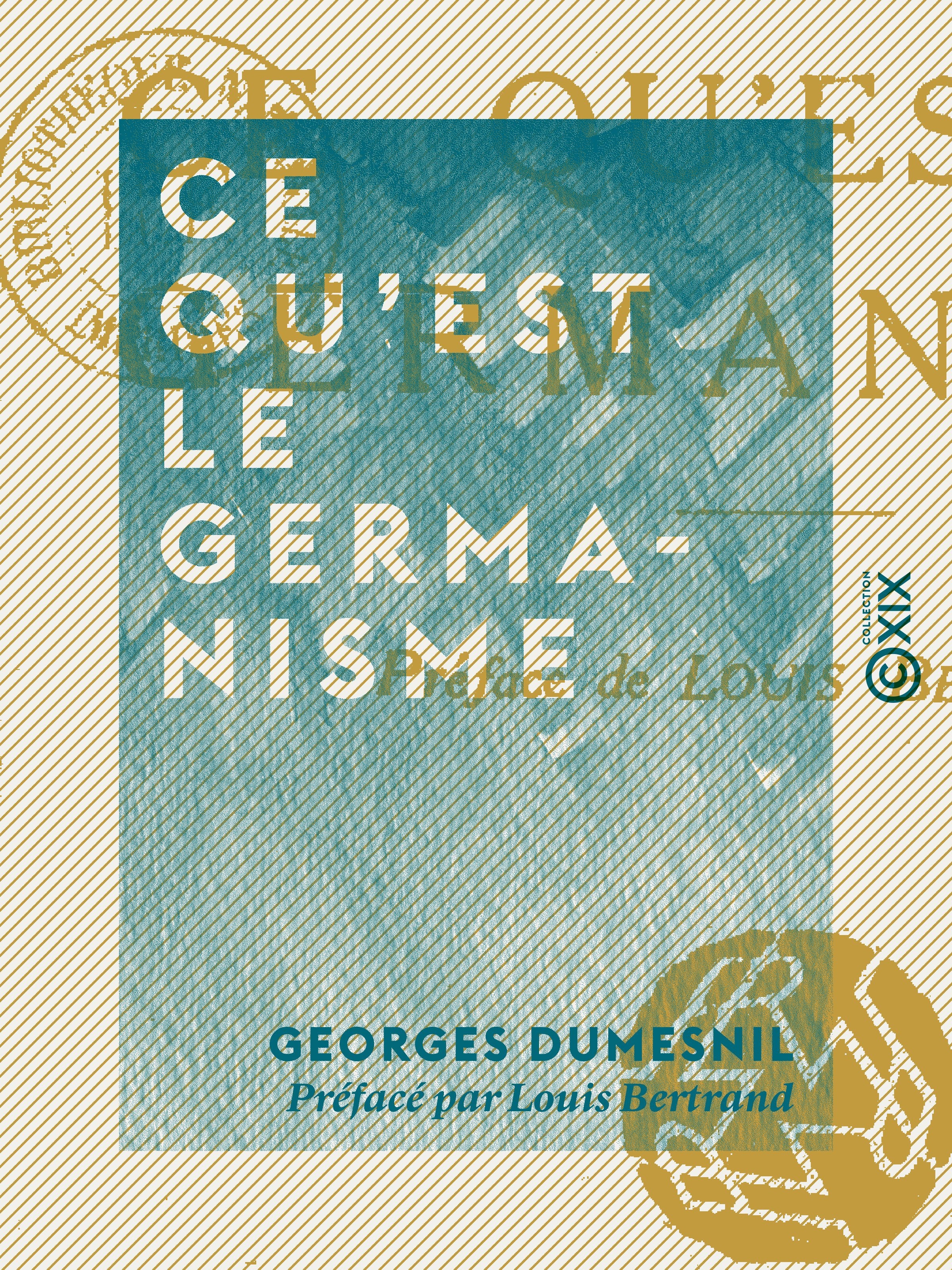 ebook cover of Ce qu'est le germanisme, by Georges Dumesnil, Louis Bertrand