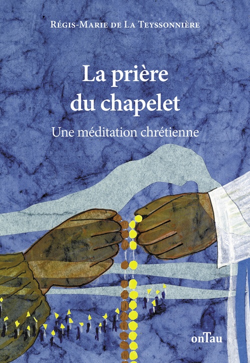 ebook cover of La prière du chapelet : Une méditation chrétienne, by Régis-Marie de La Teyssonnière