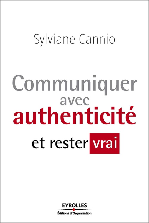 ebook cover of Communiquer avec authenticité et rester vrai, by Sylviane Cannio