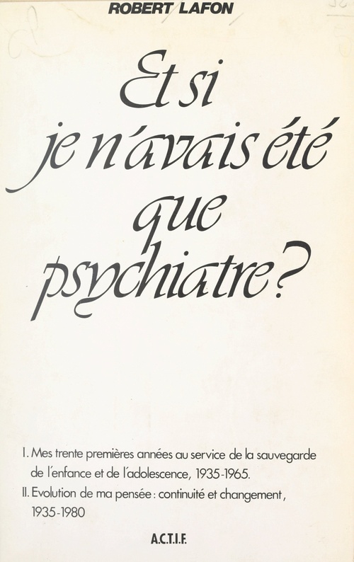 Couverture ebook de Et si je n'avais été que psychiatre ?, de Robert Lafon
