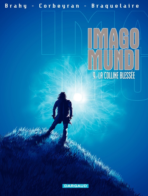ebook cover of Imago Mundi - Tome 9 - La colline blessée, by Luc Brahy, Achille Braquelaire, Eric Corbeyran
