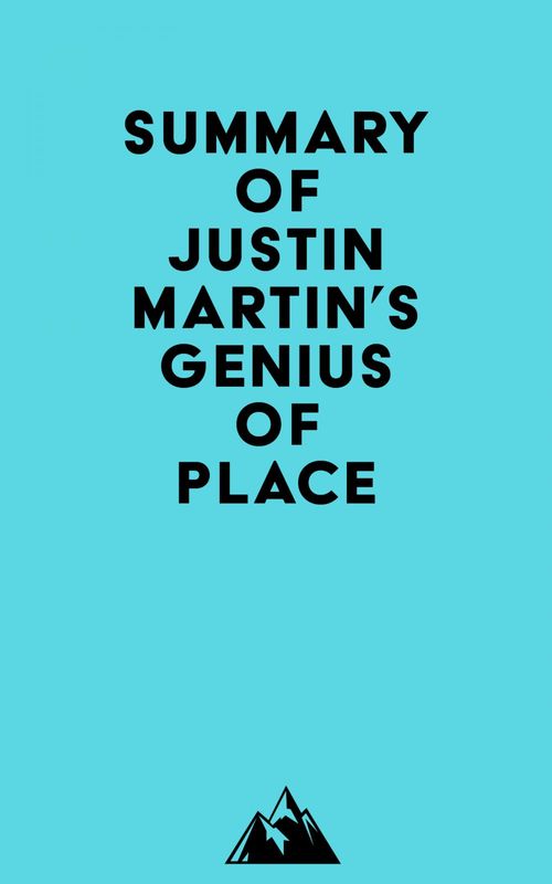 Couverture ebook de Summary of Justin Martin's Genius of Place, de Everest Media