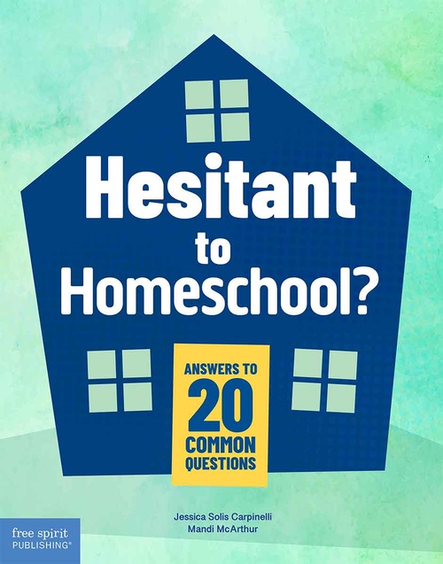 ebook cover of Hesitant to Homeschool?, by Jessica Solis Carpinelli, Mandi Mcarthur