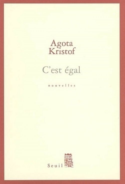 Couverture ebook de C'est égal, de Kristof Agota