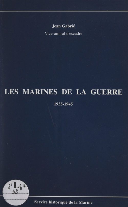 Couverture ebook de Les marines de la guerre, 1935-1945, de Jean Gabrie