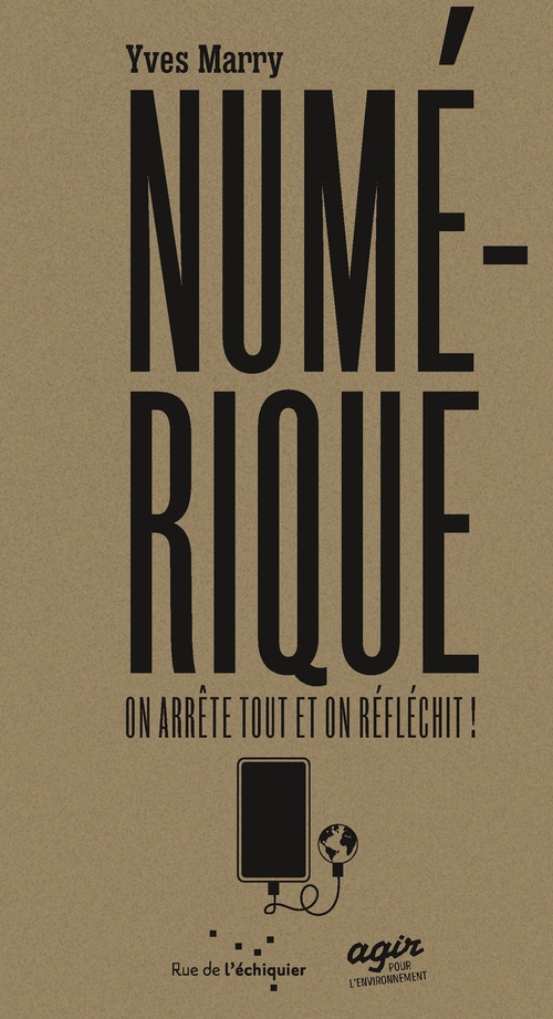 ebook cover of Le Numérique : on arrête tout et on réfléchit, by Yves MARRY