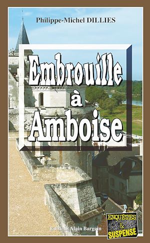 ebook cover of Embrouille à Amboise, by Philippe-michel Dillies