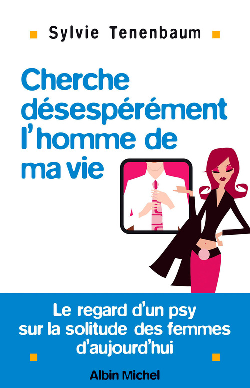 ebook cover of Cherche désespérément l'homme de ma vie, by Sylvie Tenenbaum