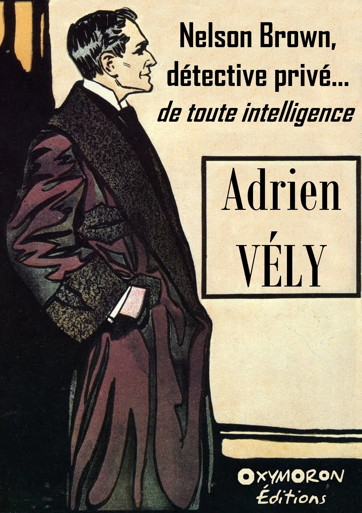 Couverture ebook de Nelson Brown, détective privé... de toute intelligence, de Adrien Vely
