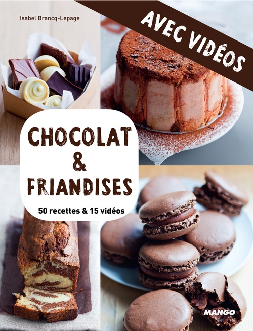 ebook cover of Chocolat & friandises - Avec vidéos, by Isabel Brancq-lepage, Camille Sourbier