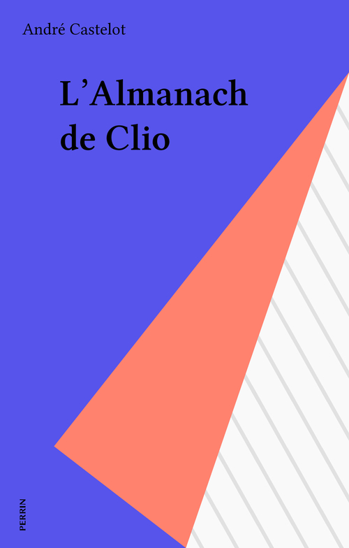Couverture ebook de L'Almanach de Clio, de André Castelot