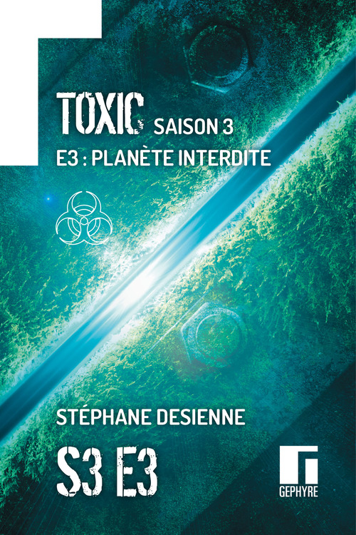 ebook cover of Toxic Saison 3 Épisode 3, by Stéphane Desienne
