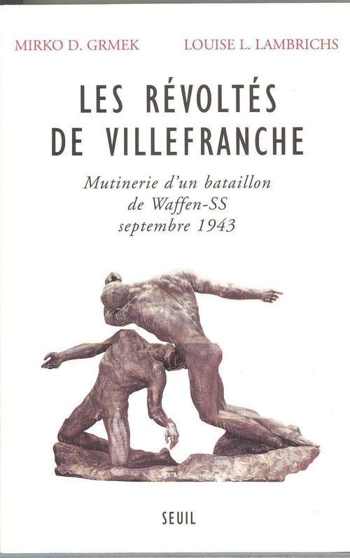 ebook cover of Les Révoltés de Villefranche - Mutinerie d'un bataillon de Waffen-SS (septembre 1943), by Mirko D Grmek, Louise L. Lambrichs