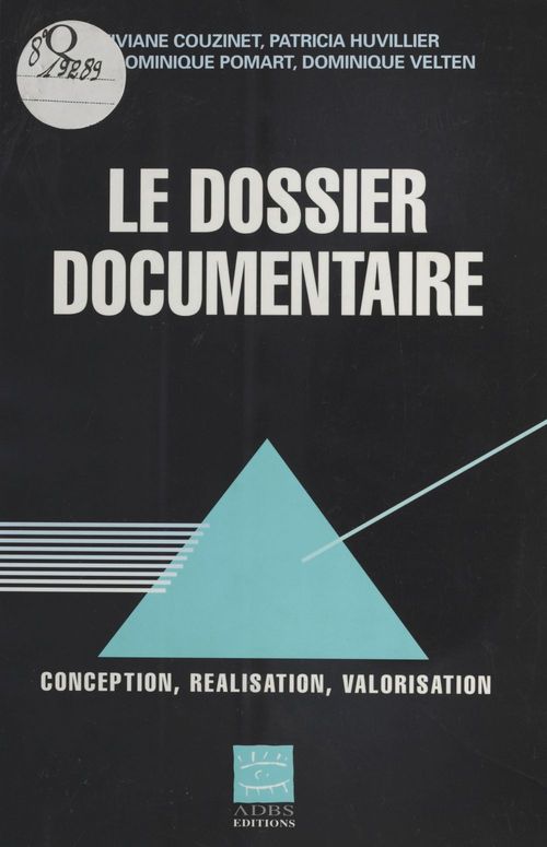 Couverture ebook de Le Dossier documentaire : Conception, réalisation, valorisation, de Couzinet