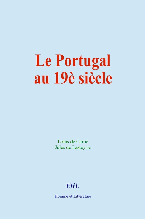 ebook cover of Le Portugal au 19è siècle, by J. De Lasteyrie, L. De Carné