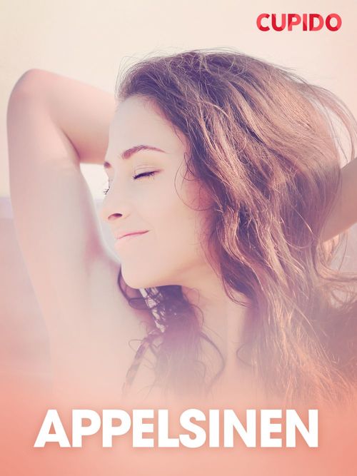 Couverture ebook de Appelsinen - erotiske noveller, de Cupido